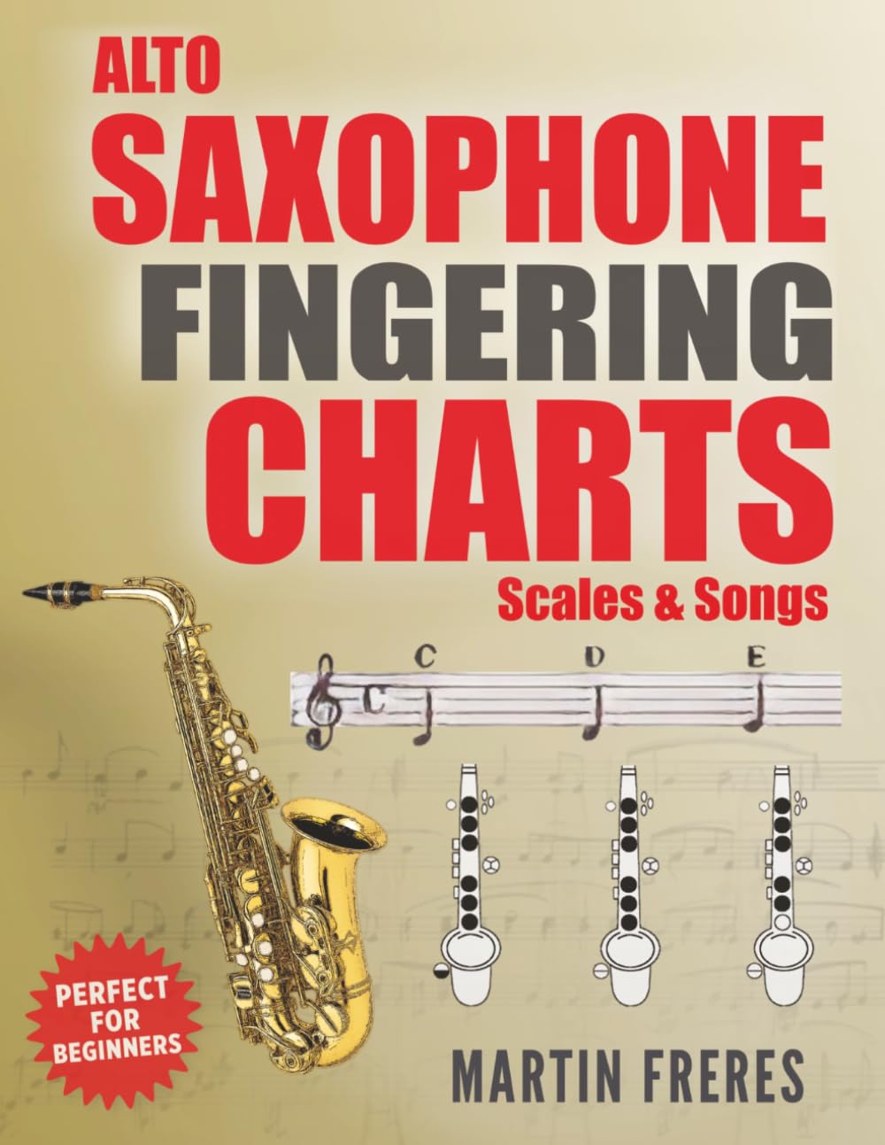 Alto Saxophone Fingering Charts, Scales & Songs A37733